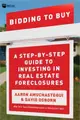Bidding to Buy ― A Step-By-Step Guide to Investing in Real Estate Foreclosures