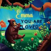 Emma You Are So Loved: A Personalized Children's Rhyming Story & Bedtime Book For Kids (Birthdays, Baby Showers, Christmas Gift)
