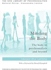 Minding the Body: The body in psychoanalysis and beyond