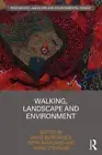 Walking, Landscape and Environment (Routledge Research in Landscape and