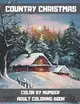 Country Christmas Color By Number Adult Coloring Book: Large Print Winter Holiday Coloring Book for Adult and Seniors. (Adult Color By Numbers).