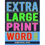 EXTRA LARGE PRINT WORD SEARCH: 102 GIANT PRINT THEMED WORD SEARCH PUZZLES