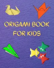 Origami Book for Kids: Big Origami Set Includes Origami Book and 100 High-Qualit