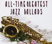 All Time Greatest Jazz Ballads Various -Various CD