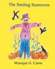 The Smiling Scarecrow by Monique G. Caron (English) Paperback Book