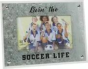 Pavilion Gift Company Livin' The Soccer Life-8.5x6.5 Inch Easel Back Picture Frame, Silver