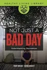 Not Just a Bad Day: Understanding Depression by Tabitha Moriarty Hardcover Book