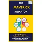 THE MAVERICK MEDIATOR