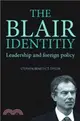 The Blair Identity ― Leadership and Foreign Policy