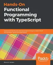HANDS-ON FUNCTIONAL PROGRAMMING WITH TYPESCRIPT: EXPLORE By Remo H. Jansen *NEW*