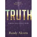 TRUTH: A BIGGER VIEW OF GOD’S WORD