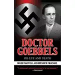 DOCTOR GOEBBELS: HIS LIFE AND DEATH