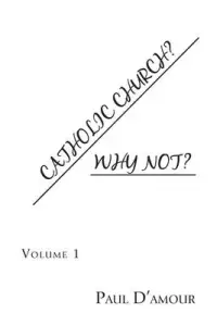 在飛比找博客來優惠-Catholic Church? Why Not?: Vol