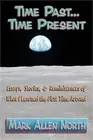 Time Past . . . Time Present: Essays, Stories, & Reminiscences of What I Learned