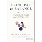 PRINCIPAL IN BALANCE: LEADING AT WORK AND LIVING A LIFE