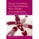Group Counseling and Psychotherapy with Children and Adolescents: Theory, Research, and Practice