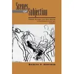 SCENES OF SUBJECTION: TERROR, SLAVERY, AND SELF-MAKING IN NINETEENTH-CENTURY AMERICA