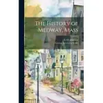THE HISTORY OF MEDWAY, MASS