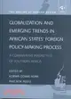 Globalization and Emerging Trends in African States Foreign Policy-Making Process: A Comparative Perspective of Southern Africa