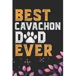 BEST CAVACHON DAD EVER: COOL CAVACHON DOG DAD JOURNAL NOTEBOOK - CAVACHON PUPPY LOVER GIFTS - FUNNY CAVACHON DOG NOTEBOOK - CAVACHON OWNER GIF