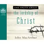 THE TRUTH ABOUT THE LORDSHIP OF CHRIST