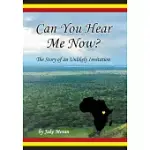 CAN YOU HEAR ME NOW?: THE STORY OF AN UNLIKELY INVITATION