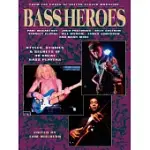 BASS HEROES: STYLES, STORIES & SECRETS OF 30 GREAT BASS PLAYERS/FROM THE PAGES OF GUITAR PLAYER MAGAZINE