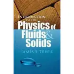INTRODUCTION TO THE PHYSICS OF FLUIDS & SOLIDS 9780486474373 <華通書坊/姆斯>