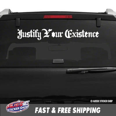 JUSTIFY YOUR EXISTENCE UTE Sticker Aussie Car Flag 4x4 Funny Ute #6694EN