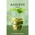 HOW TO ACHIEVE SELF GROWTH