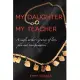 My Daughter My Teacher: A Single Mother’s Journey of Love, Pain and Transformation