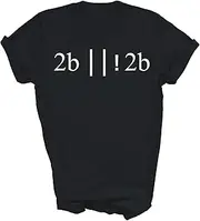 [Generic] Programming to Be Or Not to Be Coding Computer Science Scientist SQL Programmer Gift Unisex Shirt