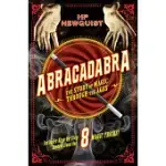 ABRACADABRA: THE STORY OF MAGIC THROUGH THE AGES
