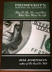 ((SIGNED COPY!!)) PROSPERITY: HAVING IT. LIVING IT by JIM JOHNSON