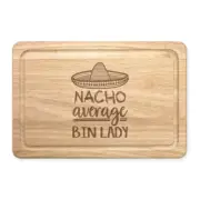 Nacho Average Bin Lady Rectangular Chopping Board Worlds Best Awesome Funny