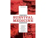 Prepper's Survival Medicine Handbook : A Lifesaving Collection of Emergency Procedures from U.S. Army Field Manuals
