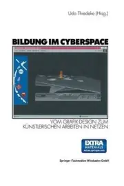 Bildung im Cyberspace: Vom Grafik-Design zum k?nstlerischen Arbeiten in Netzen.