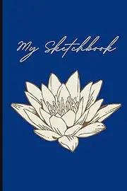 Sketchbook with White Lotus Blossom Cover: for all artist's drawings and doodles