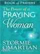 The Power of a Praying Woman Book of Prayers