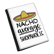 Nacho Average Shopaholic Passport Holder Cover Case Best Favourite Shopper Funny