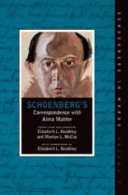Schoenberg's Correspondence With Alma Mahler by Elizabeth Keathley and (English)