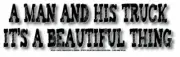 A MAN AND HIS TRUCK IT'S A BEAUTIFUL THING WVBP-00065 10" X 3" B&W STICKER