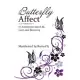 Butterfly Affect: 77 Adventures into Life, Love, and Recovery