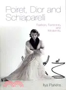 在飛比找三民網路書店優惠-Poiret, Dior and Schiaparelli—