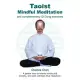 Taoist Mindful Meditation and complementary Qi Gong exercises: A gentle way to relieve stress and anxiety, and gain ultimate true happiness