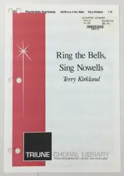 Ring The Bells Sing Nowells SATB 2 3 Octaves Choral Sheet Music Terry Kirkland