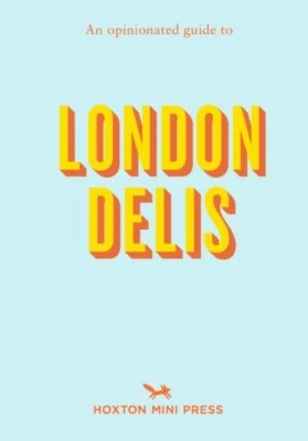 An Opinionated Guide to London Delis by Hoxton Mini Press NEW Paperback softba