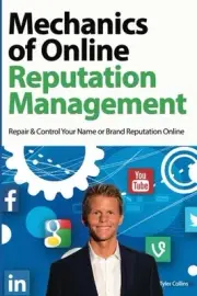MECHANICS OF ONLINE REPUTATION MANAGEMENT: REPAIR & By Tyler Collins *BRAND NEW*