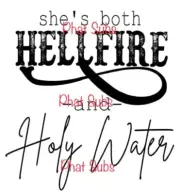 Sublimation Print She’s Hellfire Holy And Water Ready To Press Heat Transfer