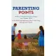 Parenting Points: 99 Bits of Wisdom to Raise a Happy and Capable Child 99 Pedoman Kebijaksanaan Untuk Anak Yang Bahagia Dan Mandiri